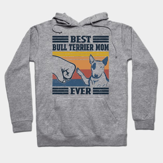 Best Bull Terrier Mom Ever Hoodie by mia_me